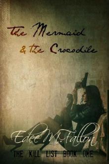 The Mermaid & The Crocodile (The Kill List Series Book One)
