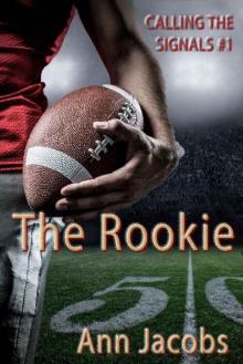 The Rookie (Calling the Signals Book 1) Read online