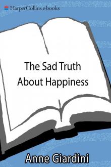 The Sad Truth About Happiness Read online