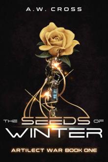 The Seeds of Winter: Artilect War Book One Read online