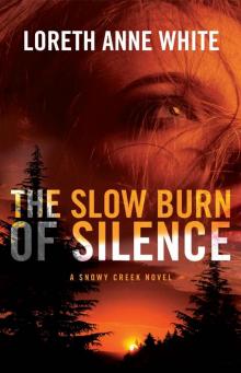 The Slow Burn of Silence (A Snowy Creek Novel) Read online