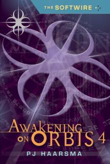 The Softwire: Awakening on Orbis 4 Read online