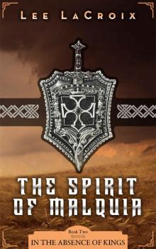 The Spirit of Malquia (In the Absence of Kings Book 2) Read online