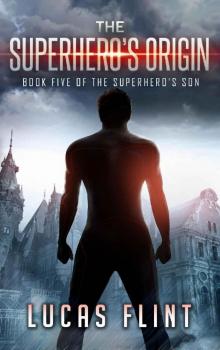 The Superhero's Origin (The Superhero's Son Book 5) Read online