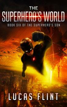 The Superhero's Son (Book 6): The Superhero's World Read online