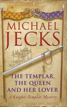 The Templar, the Queen and Her Lover: (Knights Templar 24) Read online