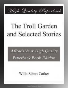 The Troll Garden and Selected Stories Read online