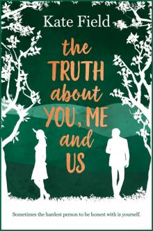 The Truth About You, Me and Us Read online