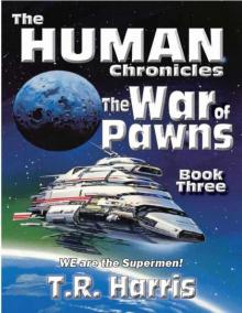 The War of Pawns (The Human Chronicles -- Book Three) Read online