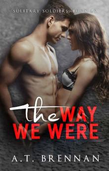 The Way We Were (Solitary Soldiers Book 2) Read online