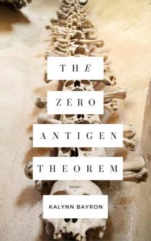 The Zero Antigen Theorem: Book 1 Read online