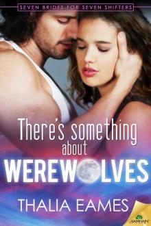 There's Something About Werewolves: Seven Brides for Seven Shifters, Book 1