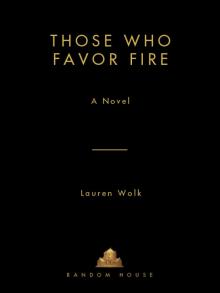 Those Who Favor Fire Read online