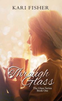 Through Glass (The Glass Series Book 1)