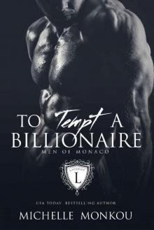 To Tempt A Billionaire (Men of Monaco Book 2) Read online