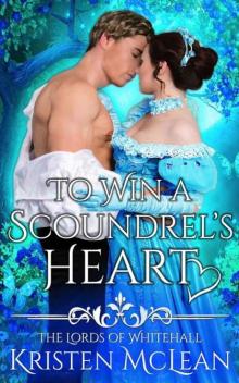 To Win a Scoundrel's Heart (The Lords of Whitehall Book 2) Read online