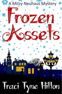 Traci Tyne Hilton - Mitzi Neuhaus 04 - Frozen Assets Read online