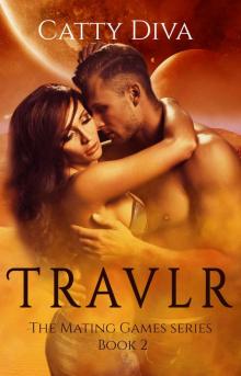 Travlr (The Mating Games series Book 2) Read online