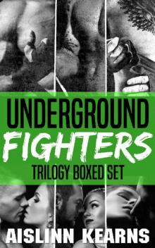 Underground Fighters Trilogy Boxed Set Read online