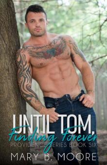 Until Tom, Finding Forever (Providence Book 5) Read online