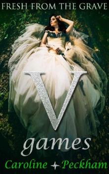 V Games: Fresh From The Grave (The Vampire Games Book 2)