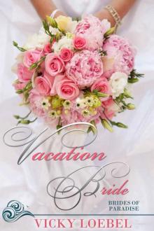 Vacation Bride: A Billionaire Marriage of Convenience (Brides of Paradise Book 1) Read online