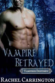 Vampire Betrayed (Vampires Destined 3) Read online
