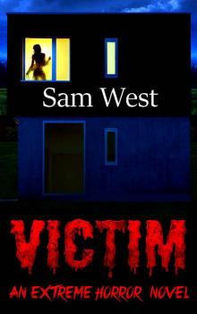 Victim: An Extreme Horror Novel Read online