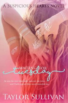 Waiting for Tuesday: Suspicious Hearts Book Two Read online