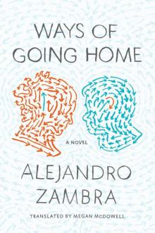 Ways of Going Home: A Novel Read online