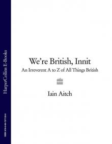 We're British, Innit Read online