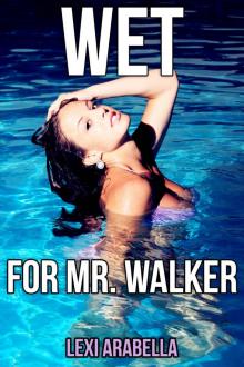 Wet for Mr Walker Read online