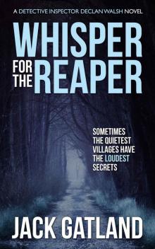 Whisper For The Reaper: A spine tingling murder mystery (Detective Inspector Declan Walsh Book 4) Read online
