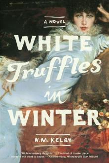 White Truffles in Winter: A Novel Read online
