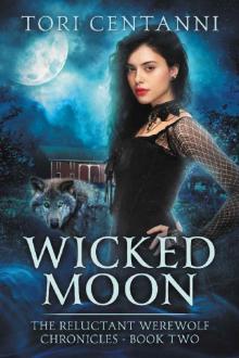 Wicked Moon (The Reluctant Werewolf Chronicles Book 2) Read online