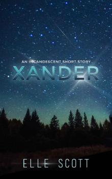 Xander: An Incandescent Short Story (The Incandescent Series) Read online