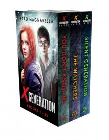 XGeneration, Books 1-3: You Don't Know Me, The Watchers, and Silent Generation Read online