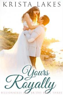 Yours Royally: A Cinderella Love Story (Billionaires and Brides Book 3)