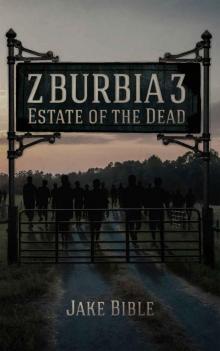 Z-Burbia 3: Estate Of The Dead Read online