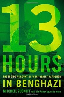 13 Hours: The Inside Account of What Really Happened in Benghazi Read online