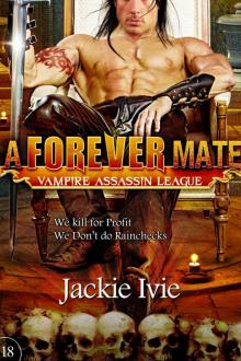 A Forever Mate: Vampire Assassin League #18 Read online