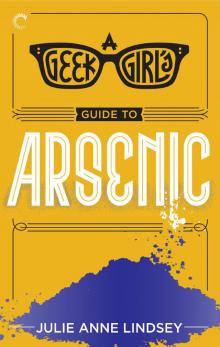 A Geek Girl's Guide to Arsenic Read online