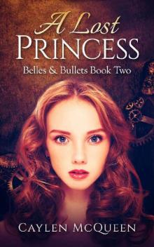 A Lost Princess (Belles & Bullets Book 2) Read online