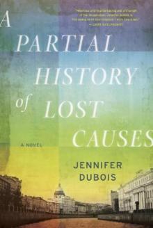 A Partial History of Lost Causes: A Novel: A Novel Read online