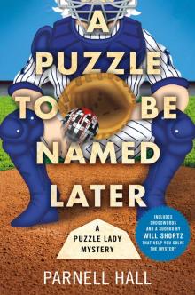 A Puzzle to Be Named Later--A Puzzle Lady Mystery