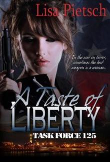 A Taste of Liberty: Task Force 125 Book 2 Read online