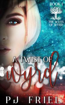 A Twist of Wyrd (The Ways of Wyrd Book 1) Read online