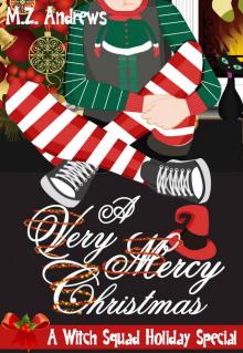 A Very Mercy Christmas: A Witch Squad Holiday Special (A Witch Squad Cozy Mystery Book 5) Read online