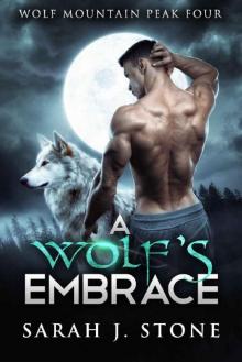A Wolf's Embrace (Wolf Mountain Peak Book 4) Read online