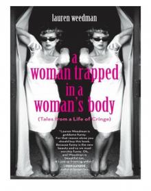 A Woman Trapped in a Woman's Body Read online